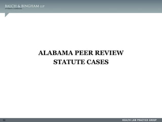 50
ALABAMA PEER REVIEW
STATUTE CASES
 