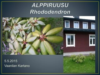 5.5.2015
Vaanilan Kartano
 