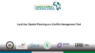 Land Use Planning: Conflict Management Tool in Pastoral Areas in Kenya