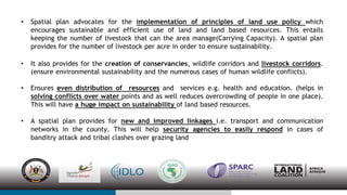 • Spatial plan advocates for the implementation of principles of land use policy which
encourages sustainable and efficien...