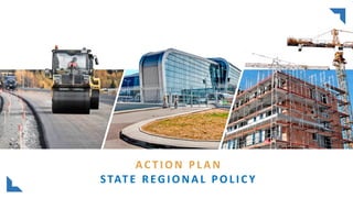 ACTION PLAN STATE REGIONAL POLICY