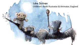 Luke Scriven
Children's Book Illustrator & Animator, England
 