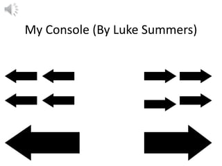 My Console (By Luke Summers)
 