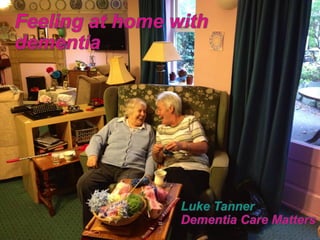 © Dementia Care
Matters 2009
=
 