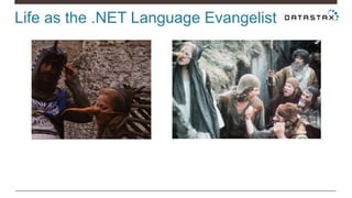 Life as the .NET Language Evangelist
 