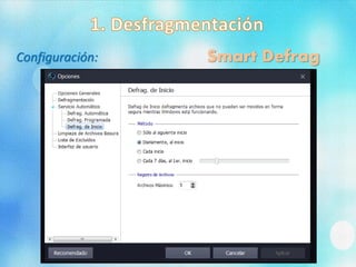 Configuración: Smart Defrag
 