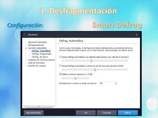 Configuración: Smart Defrag
 