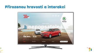 Přirozenou hravostí a interakcí
 