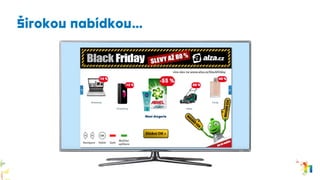 Širokou nabídkou…
 