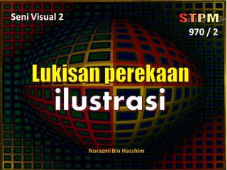 Lukisan Perekaan -  Ilustrasi