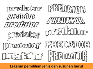 Lakaran pemilihan jenis dan susunan huruf
 