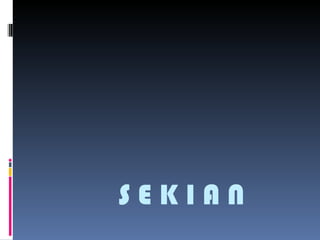 S E K I A N 