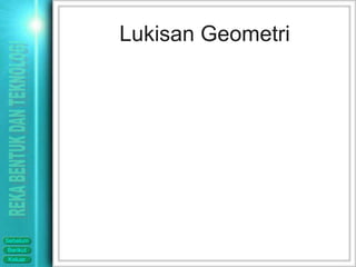 Lukisan Geometri




Sebelum
Berikut
Keluar
 