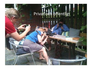 Privat och offentligt
 