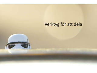 Verktyg för att dela
 
