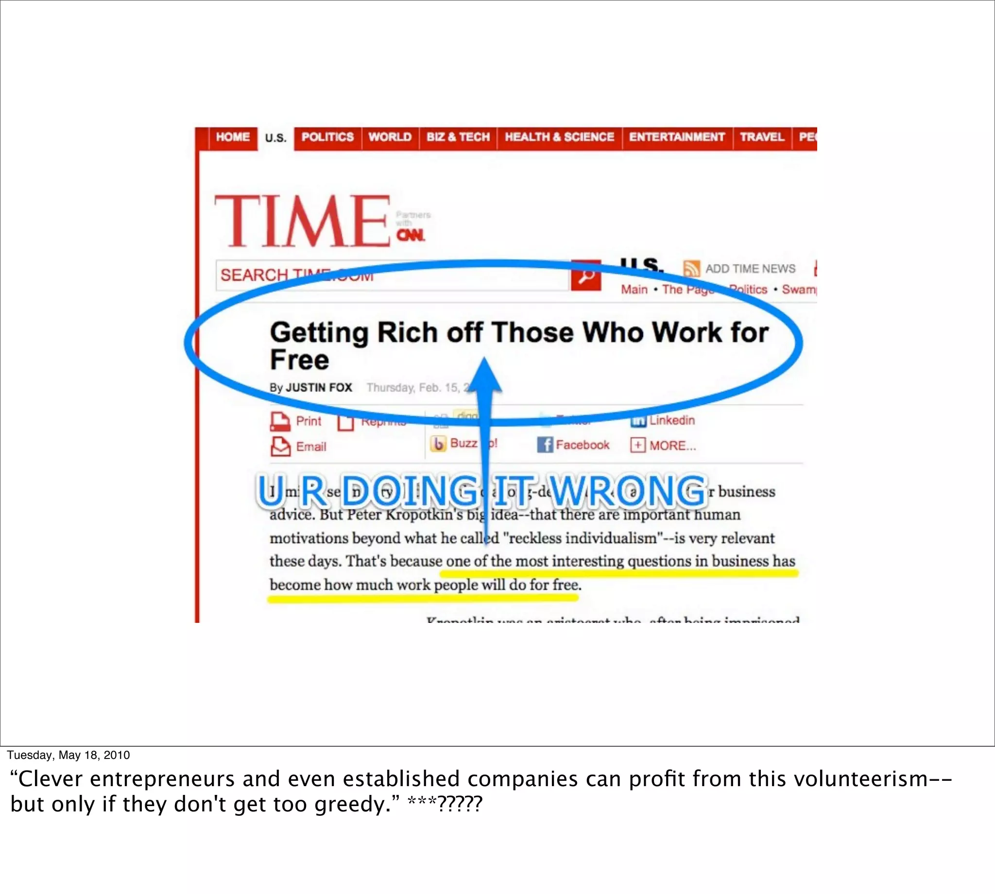 Tuesday, May 18, 2010

“Clever entrepreneurs and even established companies can proﬁt from this volunteerism--
but only if they don't get too greedy.” ***?????
 