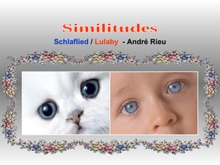 Similitudes Schlaflied  /  Lulaby   - André Rieu 