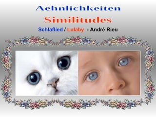 Aehnlichkeiten Similitudes Schlaflied  /  Lulaby   - André Rieu 