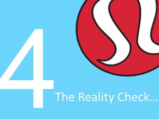 The Reality Check…
 