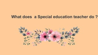 Role of the Special Education Teacher in an Inclusive SchoolREPORT Prof ...