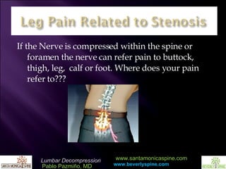 If the Nerve is compressed within the spine or foramen the nerve can refer pain to buttock, thigh, leg,  calf or foot. Where does your pain refer to???  