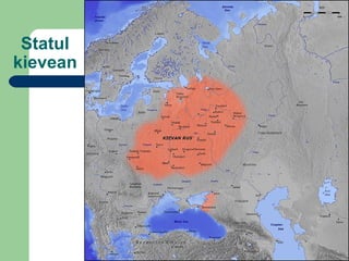 Statul
kievean
 