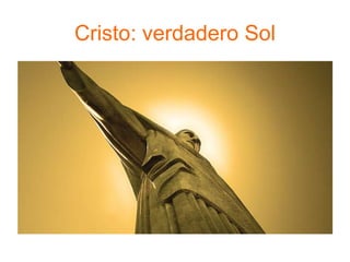 Cristo: verdadero Sol
 