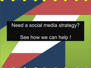 Need a social media strategy? See how we can help ! 