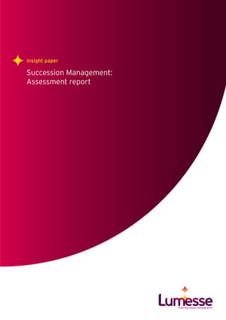 Insight paper
Succession Management:
Assessment report
 
