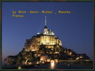 Le Mont - Saint - Michel _ Manche France

 