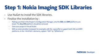 • Use NuGet to install the SDK libraries.
• Finalise the installation by :
• Making sure thatin the Project’s Configuratio...