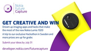 NOKIA
IMAGING WIKI
COMPETITION
2013Q3
Write a great tutorial, guide or an article with code which
shows how to use the Nok...