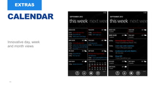 11
Innovative day, week
and month views
CALENDAR
 