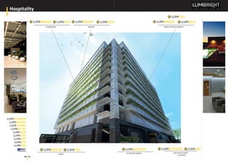 CORRIDORS
LOBBY
ROOMS BARS & RESTAURANTS
OUTDOOR AREAS ARCHITECTURAL
LIGHTING
truly
by LED
Hospitality
30 31
 