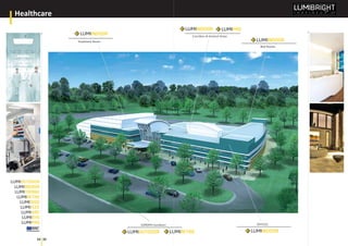 Corridors & General Areas
Treatment Room
Bed Rooms
OFFICESGARDEN (outdoor)
truly
by LED
Healthcare
32 33
 