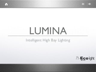 LUMINA
Intelligent High Bay Lighting

 