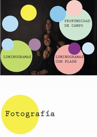 LUMINOGRAMAS Y PROFUNDIDAD DE CAMPO.
 