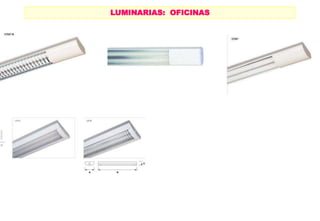 LUMINARIAS: OFICINAS
 