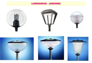 LUMINARIAS: JARDINES
 