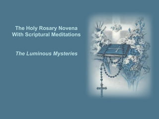 The Holy Rosary Novena With Scriptural Meditations The Holy Rosary Novena With Scriptural Meditations The Luminous Mysteries 