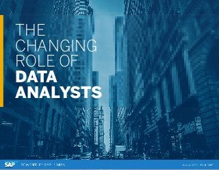 THE
CHANGING
ROLE OF
DATA
ANALYSTS
 