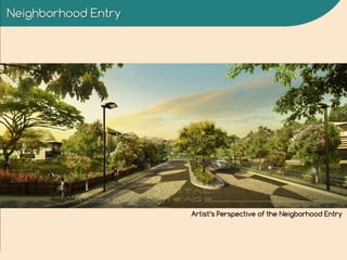 Neighborhood Entry
Artist’s Perspective of the Neigborhood Entry
 