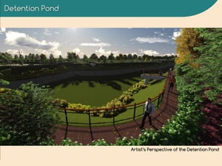 Detention Pond
Artist’s Perspective of the Detention Pond
 