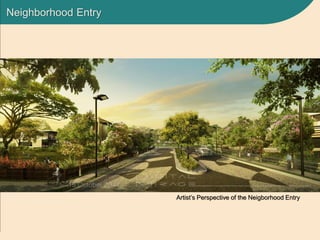 Neighborhood Entry
Artist’s Perspective of the Neigborhood Entry
 