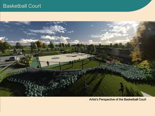 Basketball Court
Artist’s Perspective of the Basketball Court
 