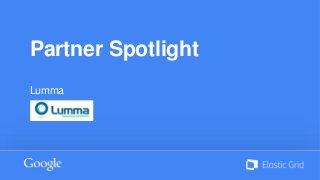 Partner Spotlight
Lumma
 