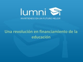 Una revolución en financiamiento de la educación 