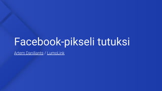 Facebook-pikseli tutuksi
Artem Daniliants / LumoLink
 