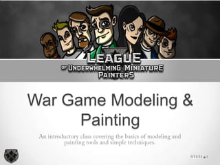 War Game Modeling &
Painting
 