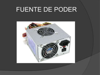 FUENTE DE PODER
 